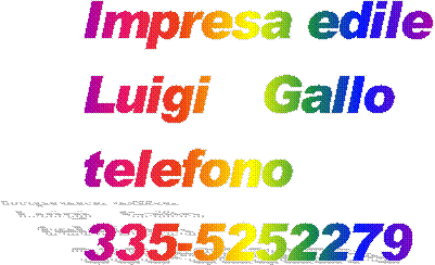 Impresa edile 
Luigi Gallo 
telefono 
335-5252279 
