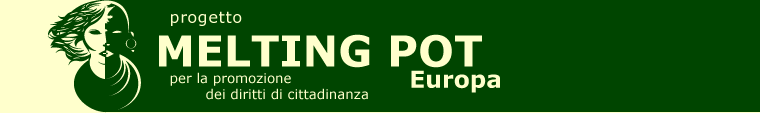 Progetto Melting Pot Europa - Per la promozione dei diritti di cittadinanza